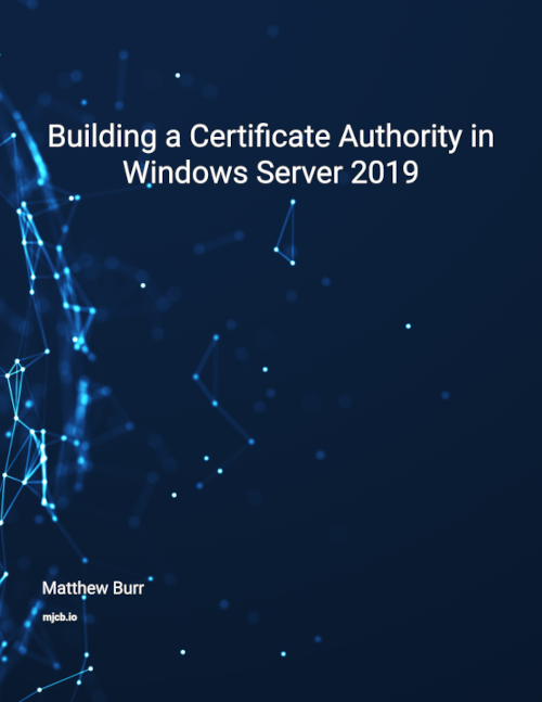 Building a Certificate Authority in Windows Server 2019